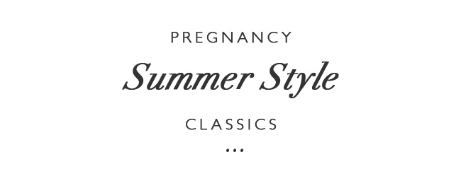 Pregnancy Summer Style Classics Pregnancy Summer Style Classics