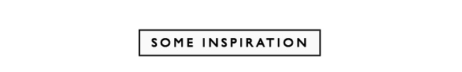 Some Inspiration