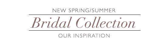 Introducing our New Bridal Collection: The Inspiration