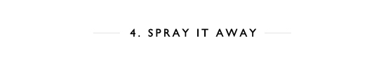 4. Spray It Away 4. Spray It Away