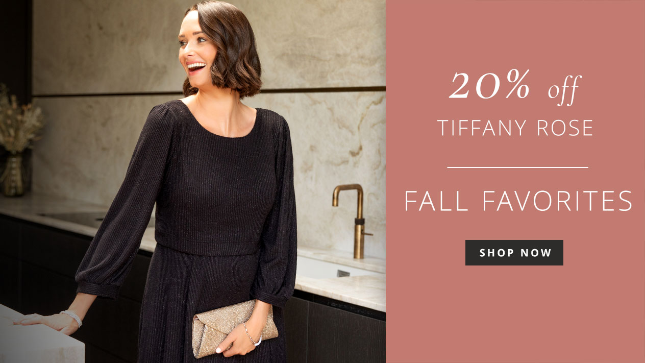 Fall Favorites – 20% Off Tiffany Rose