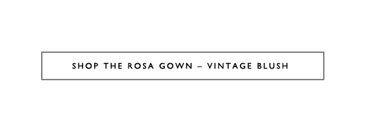 Shop the Rosa Gown - Vintage Blush